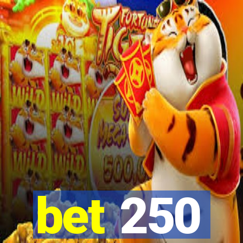 bet 250